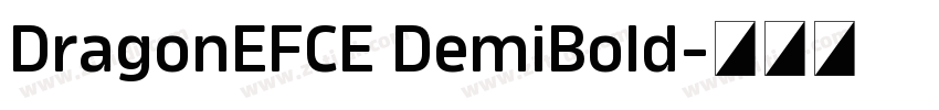 DragonEFCE DemiBold字体转换 DragonEFCE DemiBold字体转换